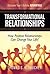 Transformational Relationships: How Positive Relationships Can Change Your Life