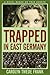 Trapped in East Germany