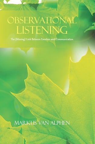 Observational Listening - The (Missing) Link between Emotion and Communication