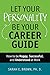 Let Your Personality Be Your Career Guide by Sarah E. Brown