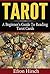 Tarot: A Beginner's Guide To Reading Tarot Cards (Tarot, Tarot card decks, Tarot deck Book 1)