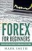 Forex: Beginners Guide - Pr...