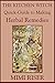The Kitchen Witch Quick-Guide to Making Herbal Remedies (The Kitchen Witch Collection)