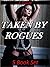 Taken By Rogues: 5 Book Ant...