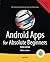 Android Apps for Absolute Beginners
