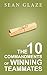 The 10 Commandments of Winning Teammates: The Most Valuable Traits of a Great Team Member