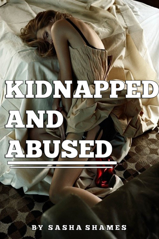 Kidnapped and Abused