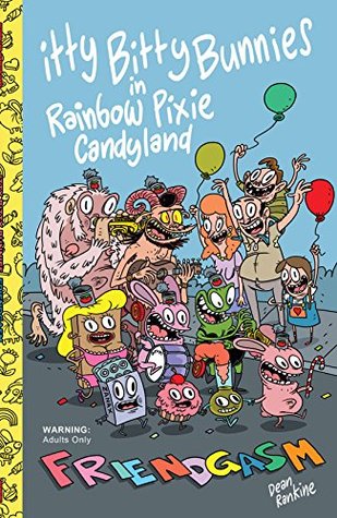 Itty Bitty Bunnies: Friendgasm (Itty Bitty Bunnies in Rainbow Pixie Candy Land)