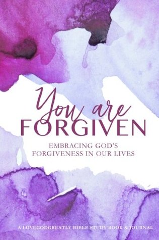 You Are Forgiven: Embracing God's Forgiveness In Our Lives (Paperback)