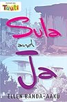 Sula and Ja