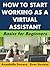 How to Start Working as a Virtual Assistant: Basics for Beginners (Business Basics for Beginners Book 53)