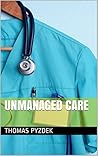Unmanaged Care Unmanaged Care