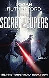 The Secret of the Supers (The First Superhero, #4) The Secret of the Supers (The First Superhero, #4)