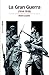 La Gran Guerra (1914-1918):...