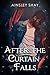 After the Curtain Falls by Ainsley Shay