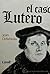 El caso Lutero