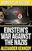Einstein: War Against the N...