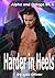 Harder In Heels (Alpha and ...