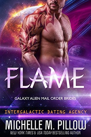 Flame (Galaxy Alien Mail Order Brides, #2; Intergalactic Dating Agency #12; Qurilixen World)