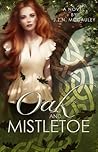 Oak and Mistletoe by J.Z.N. McCauley