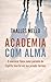 Academia com Alma: O exercício físico como parceiro do espírito imortal em sua jornada terrena (Portuguese Edition)