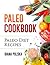 Paleo Cookbook: Paleo Diet Recipes