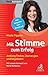 Mit Stimme zum Erfolg: Anklang finden, überzeugen und begeistern (Beck kompakt)