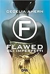 Flawed. Gli imperfetti by Cecelia Ahern