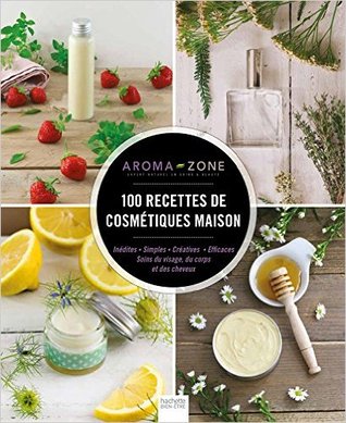 100 recettes de cosmétiques maison (Hardcover)