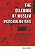 The Dilemma Of Muslim Psychologists