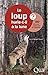 Le loup hurle-t-il à la lune ?: 180 clés pour comprendre les carnivores (French Edition)