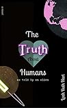The Truth About Humans by Leah Ruth Hart