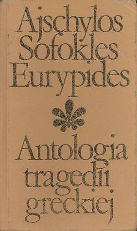 Antologia tragedii greckiej (Hardcover)