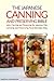The Japanese Canning and Preserving Bible: Learn Canning and Preserving the Japanese Way - Canning and Preserving Food the Easy Way