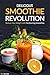 Delicious Smoothie Revoluti...