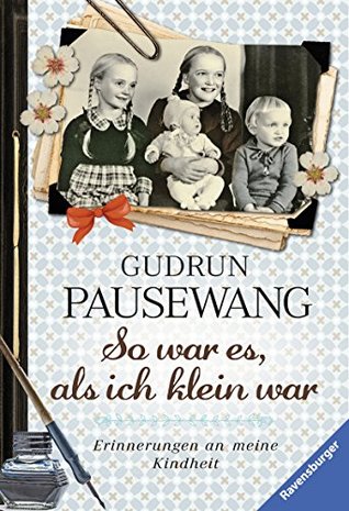 So war es, als ich klein war: Erinnerungen an meine Kindheit (Kindle Edition)