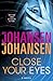 Close Your Eyes (Kendra Michaels, #1)