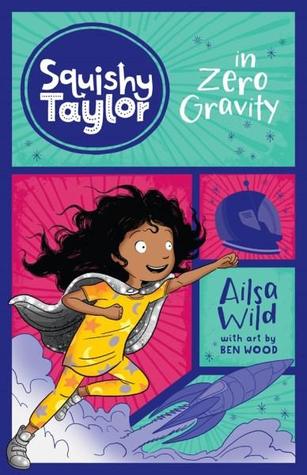Squishy Taylor in Zero Gravity (Squishy Taylor #5)