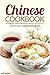 Chinese Cookbook - 25 Delicious Chinese Recipes to Chinese Food Made Easy: Recipes from Chinese Restaurants