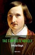 Nikolai Gogol: The Complete Novels