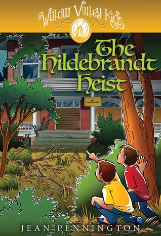 The Hildebrandt Heist (Willow Valley Kids #2)