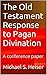 The Old Testament Response to Pagan Divination: A conference paper