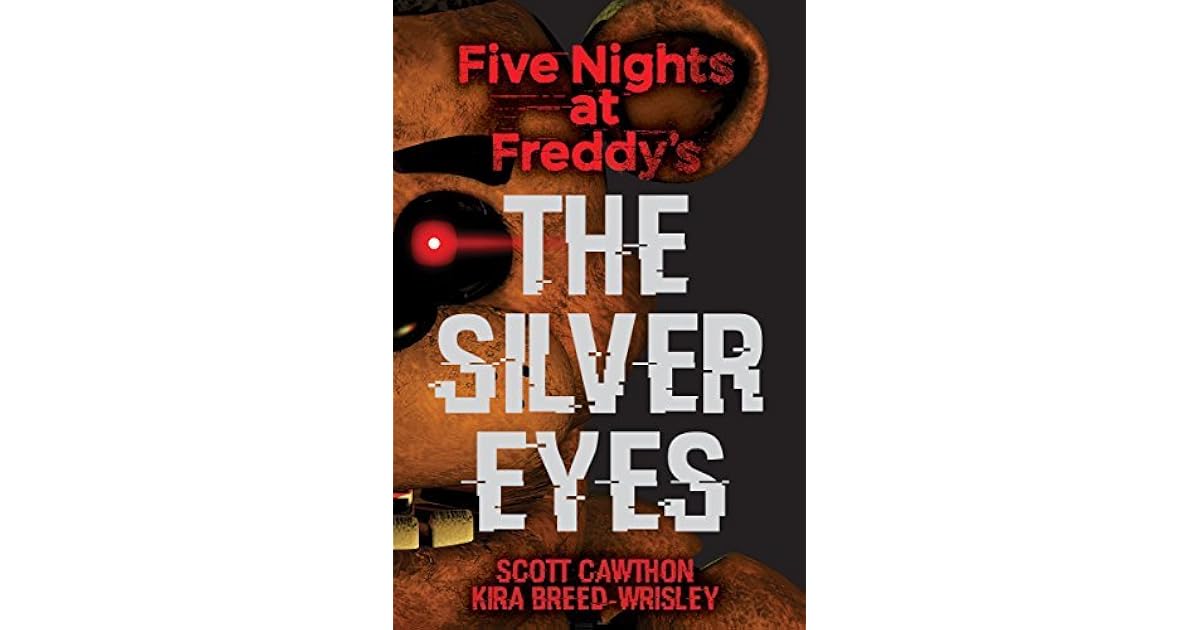 Five Nights at Freddy's The Silver Eyes by Scott Cawthon