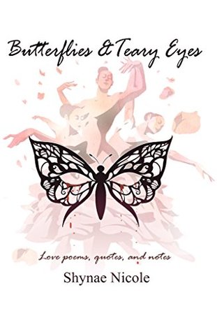 Butterflies & Teary Eyes: love poems, quotes, and notes (Kindle Edition)