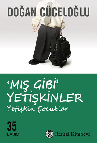 'Mış Gibi' Yetişkinler: Yetişkin Çocuklar