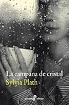 La campana de cristal by Sylvia Plath