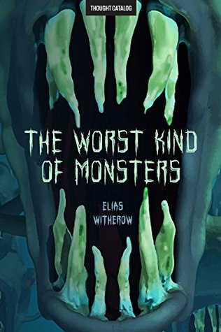 The Worst Kind of Monsters (Kindle Edition)