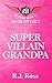 Super Villain Grandpa (Cape...