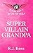 Super Villain Grandpa (Cape High, #15)