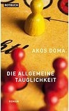Die allgemeine Tauglichkeit: Roman
